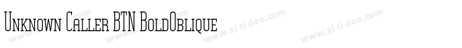 Unknown Caller BTN BoldOblique字体转换
